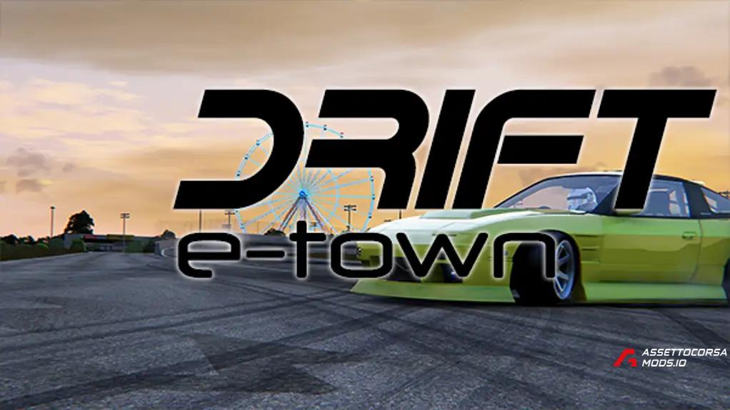 E-town - Drift
